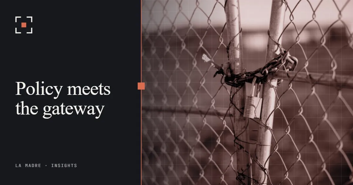 A padlocked chain-link gate, in La Madre duotone, beside the words Policy meets the gateway