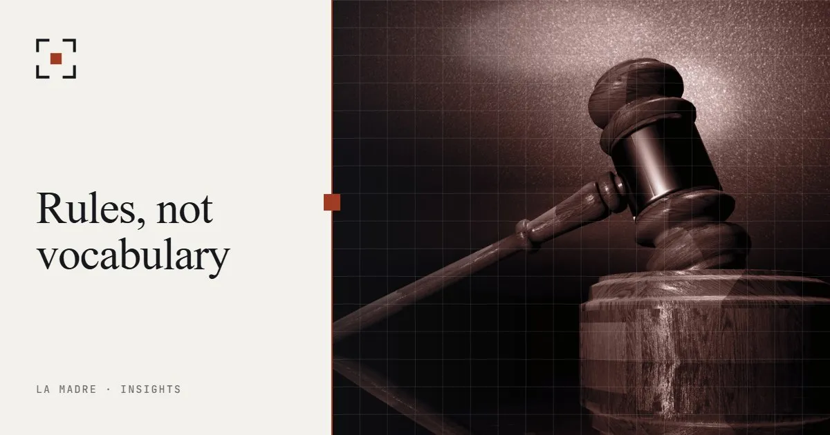 A judge's gavel on its block, in La Madre duotone, beside the words Rules, not vocabulary