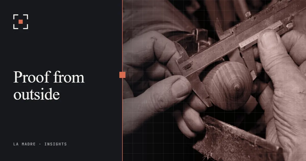 Hands measuring a turned wooden piece with a steel caliper, in La Madre duotone, beside the words Proof from outside