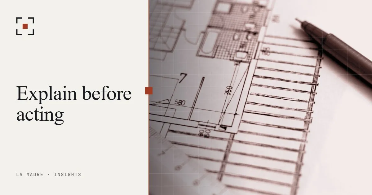 An architectural floor plan with a pen and a ruler, in La Madre duotone, beside the words Explain before acting