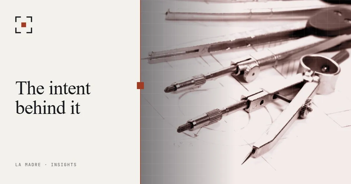 Drafting compasses resting on a technical drawing, in La Madre duotone, beside the words The intent behind it