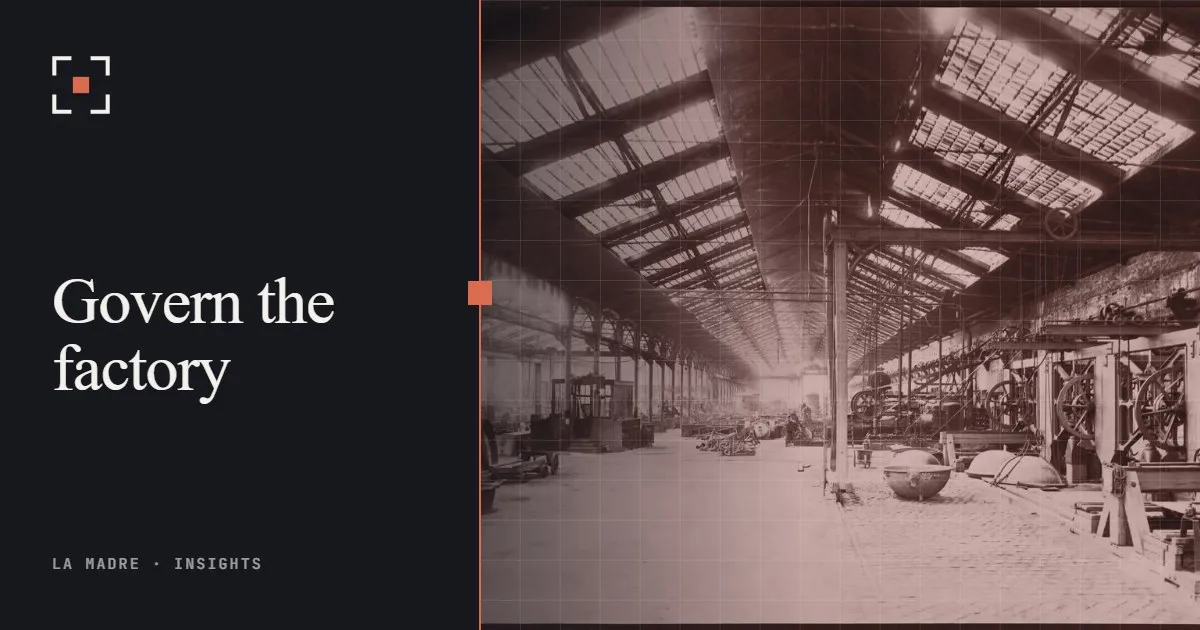 An old factory hall with rows of machines under a glass roof, in La Madre duotone, beside the words Govern the factory