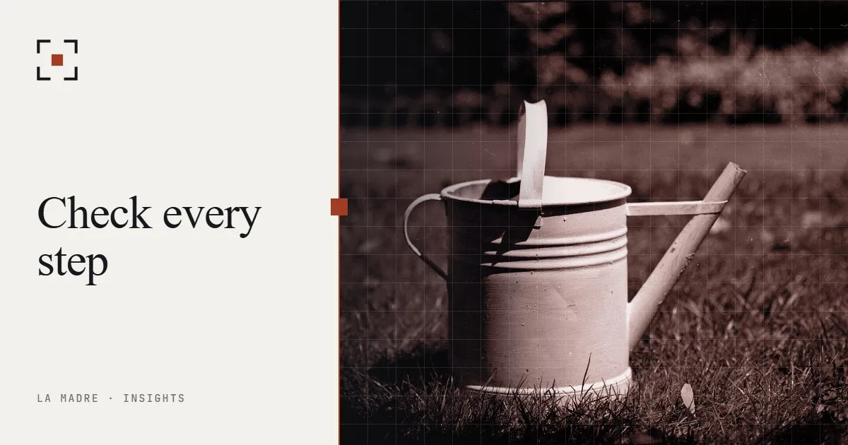 A metal watering can on a lawn, in La Madre duotone, beside the words Check every step