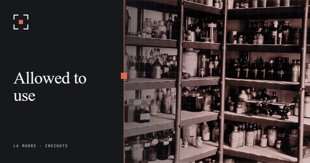 Shelves of labeled laboratory bottles, in La Madre duotone, beside the words Allowed to use