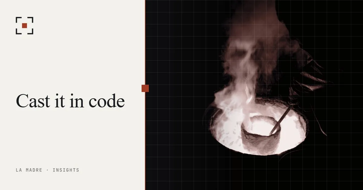 A crucible of molten metal glowing in a dark foundry, in La Madre duotone, beside the words Cast it in code